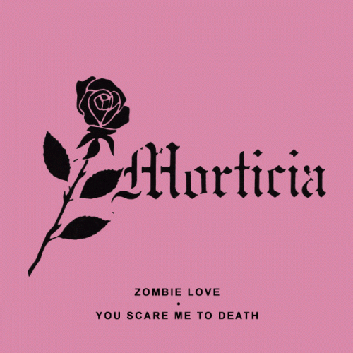 Morticia (USA) : Zombie Love - You Scare Me to Death